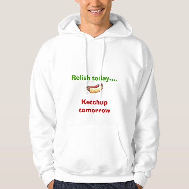 Geschmack heute… Ketschup morgen Hoodie (Vorderseite)