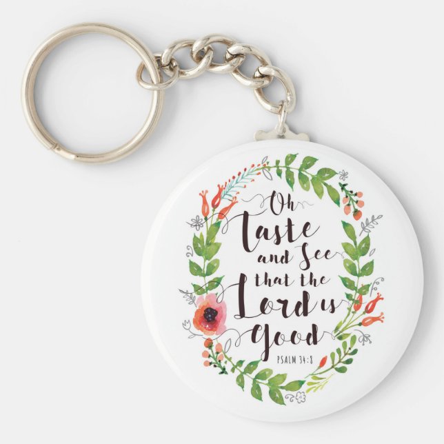 Geschmack und sehen Sie den Herrn ist gut Schlüsselanhänger (Vorne)