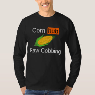 Geschmackvoll Maishub Raw Cobbing Funny Meme Gag T-Shirt