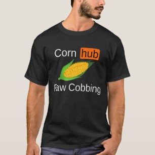 Geschmackvoll Maishub Raw Cobbing Funny Meme Gag T-Shirt