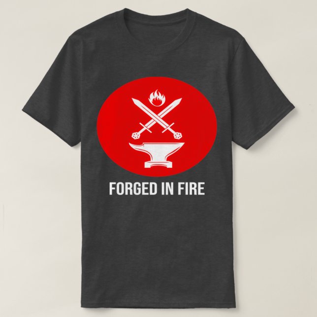 Geschmiedet in Fire Classic TShirt (Design vorne)