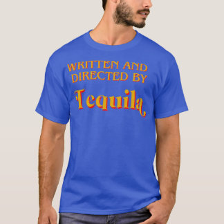 Geschrieben und geleitet von Tequila T-Shirt