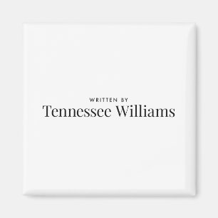 Geschrieben von Tennessee Williams Magnet