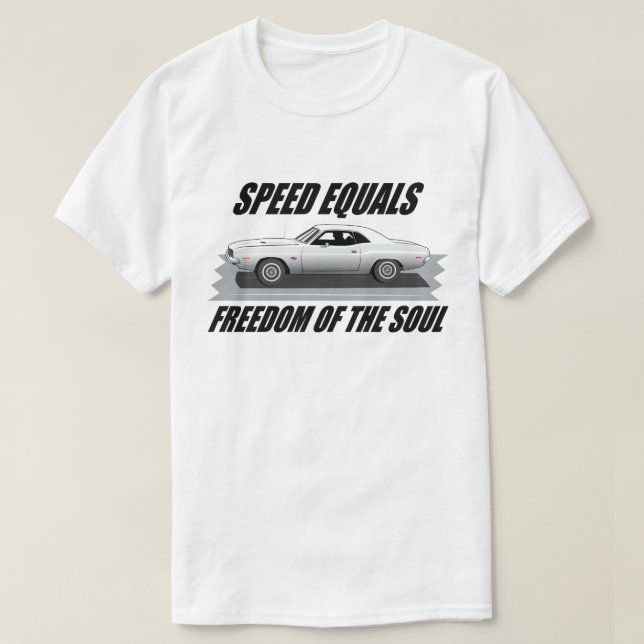 Geschwindigkeit gleicht der Freiheit des Souls T-Shirt (Design vorne)