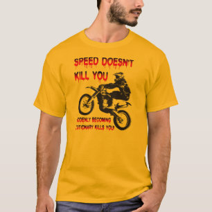 Geschwindigkeit tötet nicht Lustiges Dirt Bike Mot T-Shirt