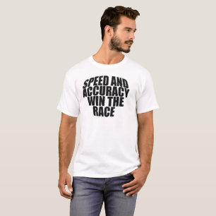 GESCHWINDIGKEIT UND GENAUIGKEIT GEWINNEN DEN RACE. T-Shirt