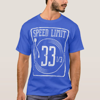 Geschwindigkeitsbegrenzung 33 Vinyl Record T-Shirt