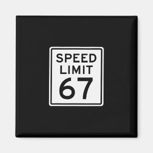 Geschwindigkeitsbegrenzung 67 Meme Brainrot 6 7 6- Magnet