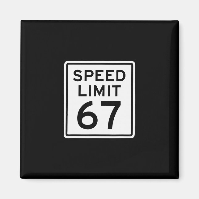 Geschwindigkeitsbegrenzung 67 Meme Brainrot 6 7 6- Magnet (Vorne)