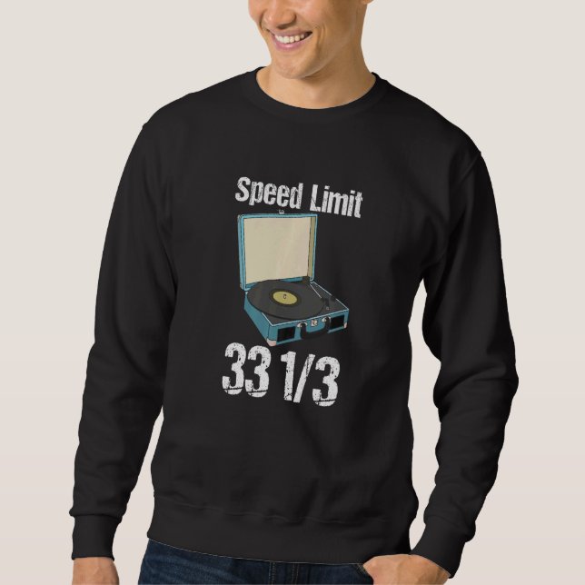 Geschwindigkeitsbegrenzung für Turntable Sweatshirt (Vorderseite)