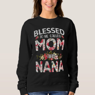 Gesegnet, als Mama bezeichnet zu werden, und Nana Sweatshirt
