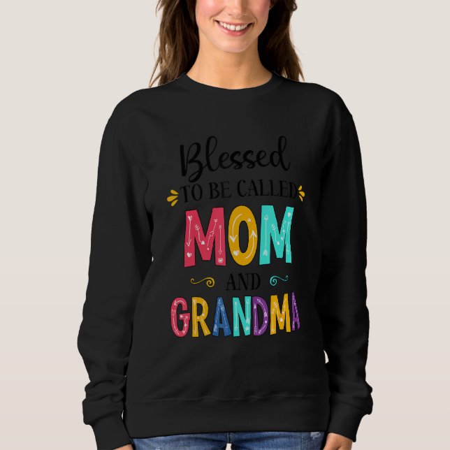 Gesegnet, als Mama und Oma Oma Mothe bezeichnet zu Sweatshirt (Vorderseite)