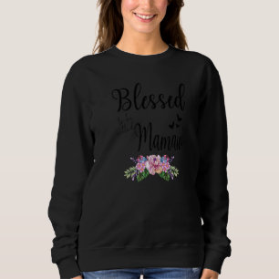 Gesegnet, als Mamaw Floral Mamaw Mütter Da genannt Sweatshirt