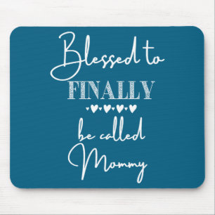 Gesegnet, endlich Mama genannt zu werden, neue Bab Mousepad