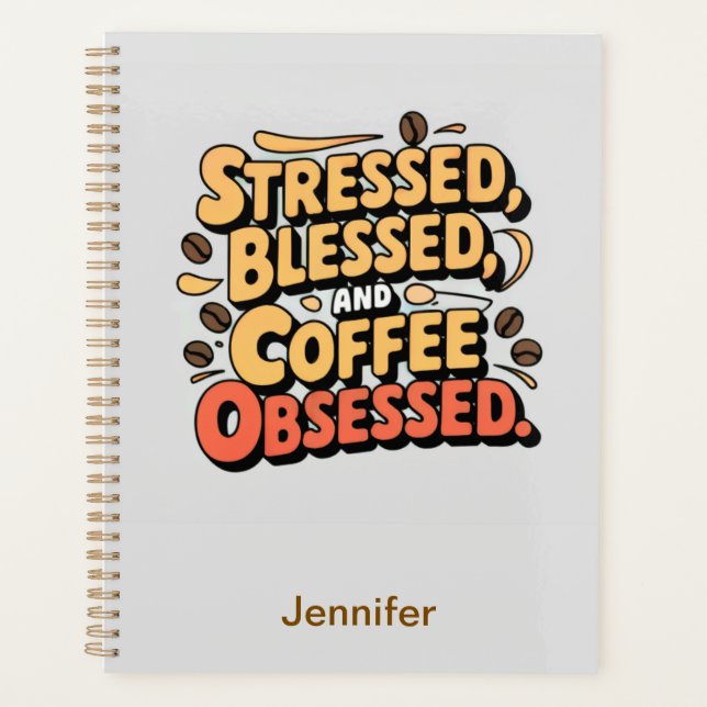 Gesegnet, gesegnet und mit Kaffee besessener Plane Planer (Vorderseite)