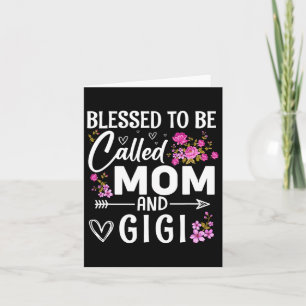Gesegnet, Mama und Gigi genannt zu werden Mutterta Karte