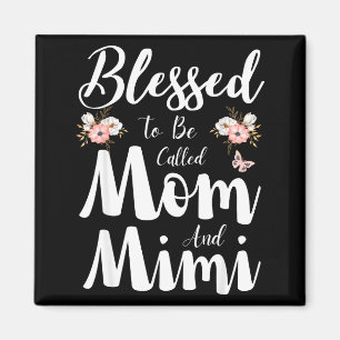 Gesegnet, Mama und Mimi floral süß genannt zu werd Magnet