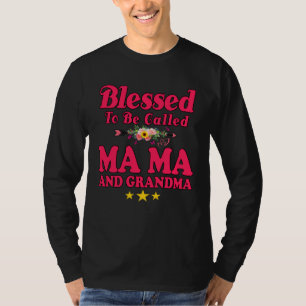 Gesegnet, MaMa und Oma genannt zu werden Mutterta T-Shirt