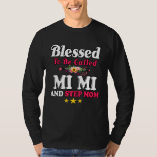 Gesegnet, MiMi und Stiefmutter genannt zu werden   T-Shirt