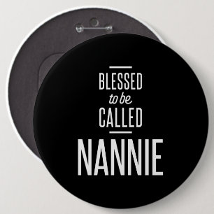 Gesegnet, Nannie genannt zu werden Button