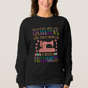 Gesegnet sind die Quilters Quilters Quilting Nähe Sweatshirt
