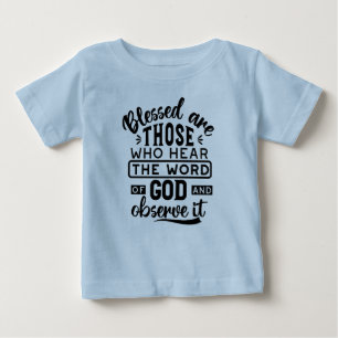 Gesegnet sind diejenigen, die das Wort Gottes höre Baby T-shirt
