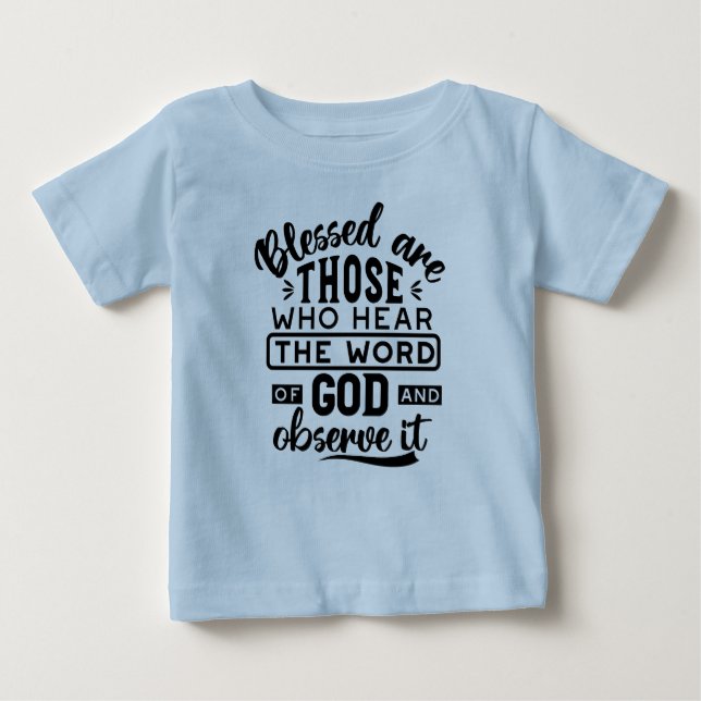 Gesegnet sind diejenigen, die das Wort Gottes höre Baby T-shirt (Vorderseite)