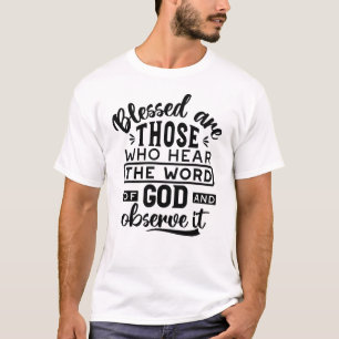 Gesegnet sind diejenigen, die das Wort Gottes höre T-Shirt