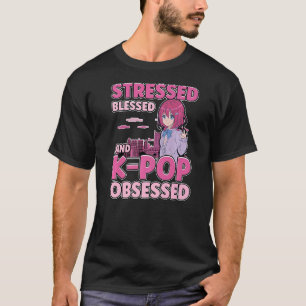 Gesegnet Stresste und Kpop besessene Korea Music J T-Shirt