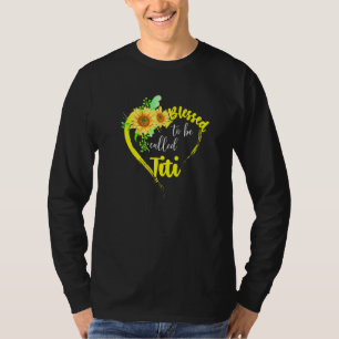Gesegnet, Titi Sonnenblume Titi Mutter genannt zu T-Shirt