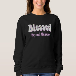 Gesegnet über die Messung Hübschen rosa Blume der Sweatshirt