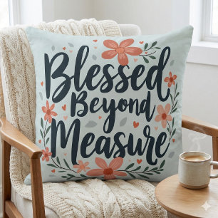 Gesegnet über die Messung inspirierender Blumenkun Kissen