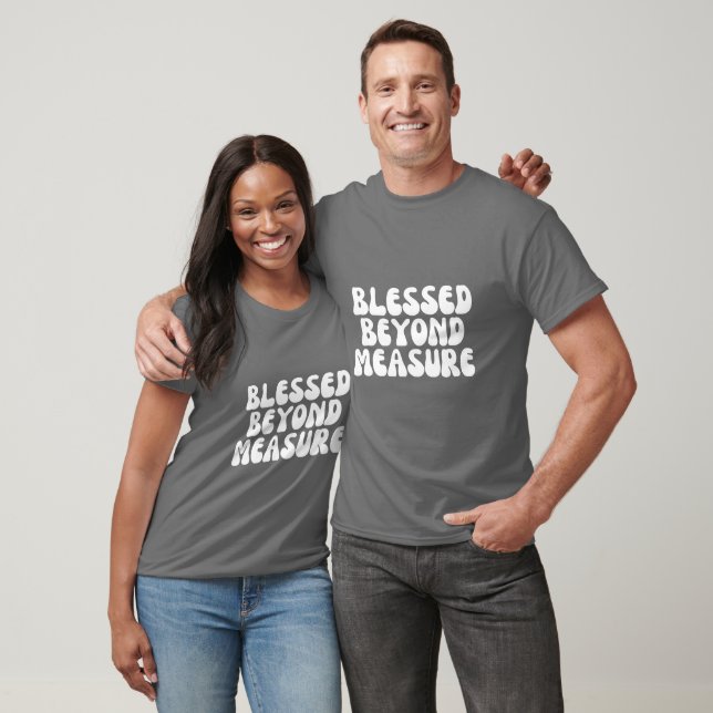 Gesegnet über die Messung T-Shirt (Unisex)