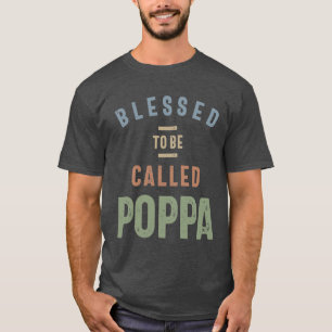 Gesegnet, um Poppa genannt zu werden T-Shirt