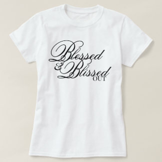 "Gesegnet und entzückt" ästhetische Bestätigung T-Shirt