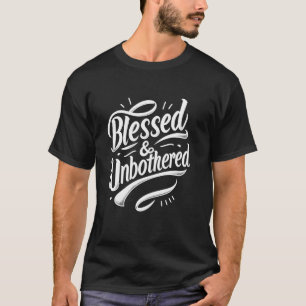Gesegnet und ungestört Stark Selbstbewusst Katholi T-Shirt