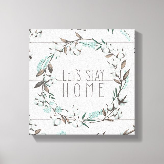 Gesegnet VII | Lasst uns Zuhause Bleibe Leinwanddruck (Vorderseite)