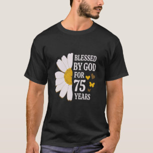 Gesegnet von Gott für 75 Jahre 75. Geburtstag Dais T-Shirt