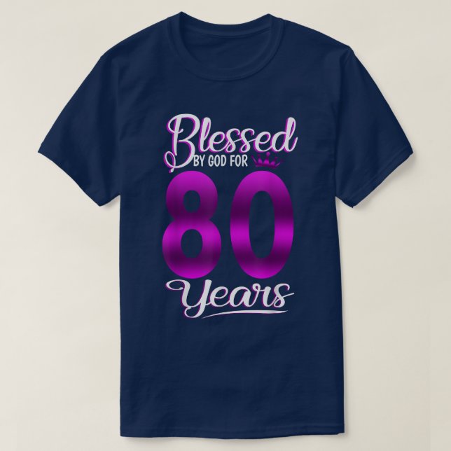 Gesegnet von Gott für 80 Jahre Altes 80. Geburtsta T-Shirt (Design vorne)