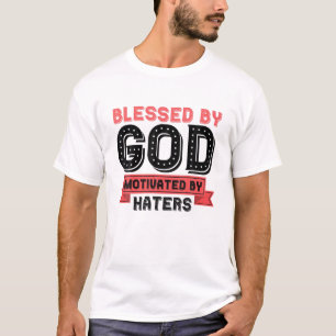 Gesegnet von Gott motiviert durch Hasser T-Shirt