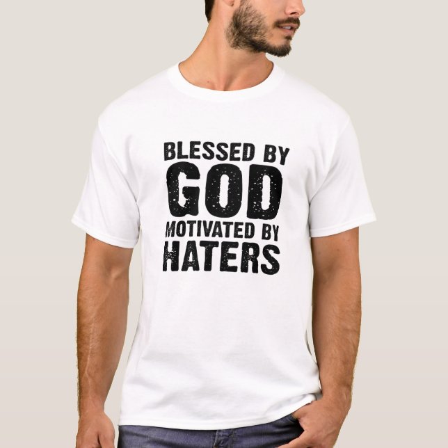 Gesegnet von Gott motiviert durch Hasser T-Shirt (Vorderseite)