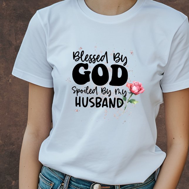 Gesegnet von Gott verwöhnt von meinem Ehemann Chri T-Shirt (Von Creator hochgeladen)
