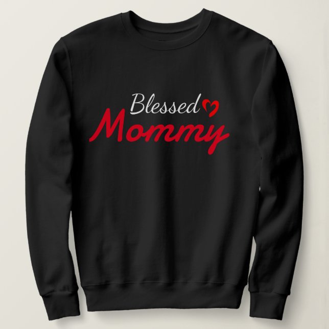 Gesegnete Mutter Mama Mutter Mama, personalisieren Sweatshirt (Design vorne)
