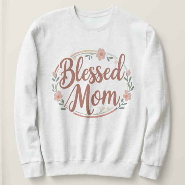 Gesegnete Mutter Sweatshirt (Design vorne)