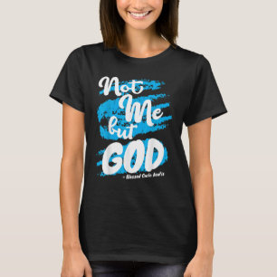 Gesegneter Carlo Acutis Gebet Nicht Ich Katholisch T-Shirt
