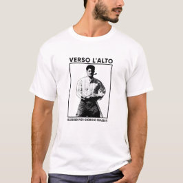 Gesegneter Pier Giorgio Frassati - Verso l’Alto T-Shirt