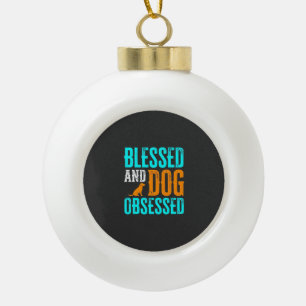 Gesegneter und hundesüchtiger Hunde-Liebhaber Keramik Kugel-Ornament