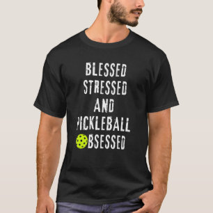 Gesegnetes, gestresstes Pickleball T-Shirt