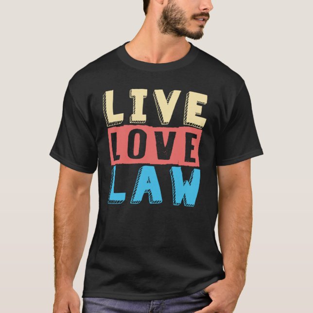 Gesetz über die Live-Liebe von Rechtsanwälten und  T-Shirt (Vorderseite)