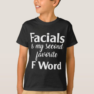 Gesichtsbehandlungen sind meine Lieblings-Wortfaci T-Shirt